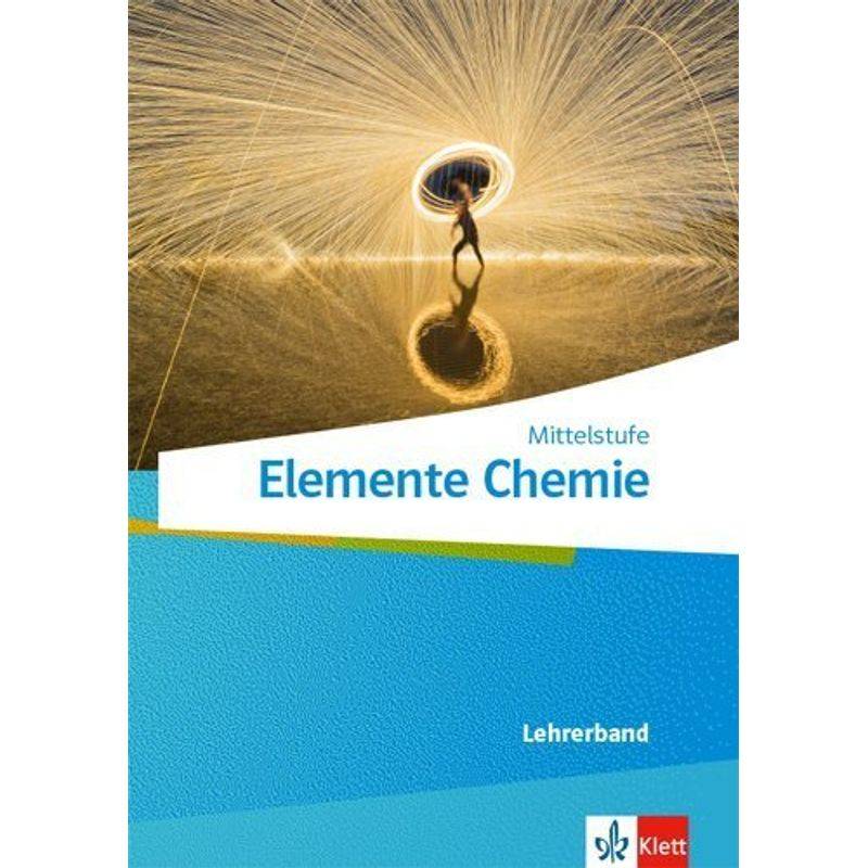 Elemente Chemie Mittelstufe. Ausgabe A ab 2019 / Lehrerband Klassen 7-10 von Klett