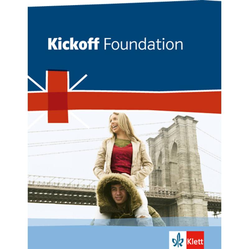 Kickoff Foundation, Bundesausgabe / Kickoff Foundation Bundesausgabe. Englisch zum Hauptschulabschluss von Klett