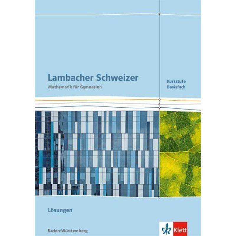 Lambacher Schweizer. Ausgabe für Baden-Württemberg ab 2016 / Lambacher Schweizer Mathematik Kursstufe. Ausgabe Baden-Württemberg von Klett