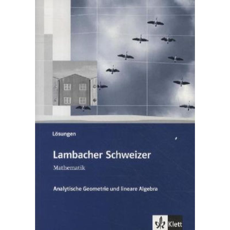 Lambacher Schweizer Mathematik Analytische Geometrie und lineare Algebra von Klett