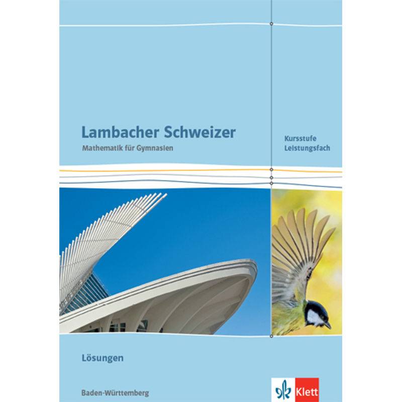 Lambacher Schweizer Mathematik Kursstufe - Leistungsfach. Ausgabe Baden-Württemberg von Klett