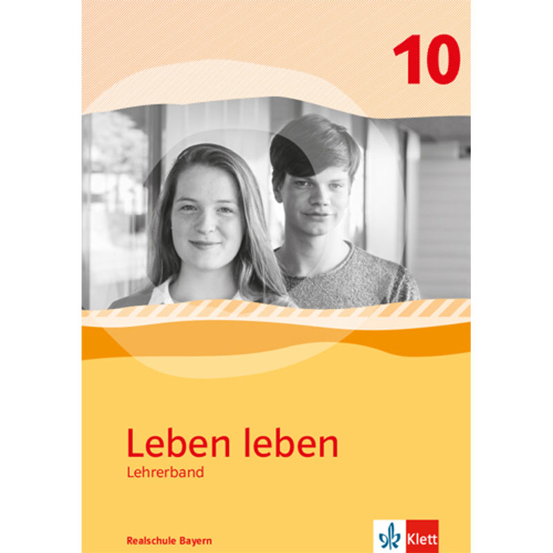 Leben leben. Ausgabe für Bayern ab 2017 / Leben leben 10. Ausgabe Bayern Realschule von Klett