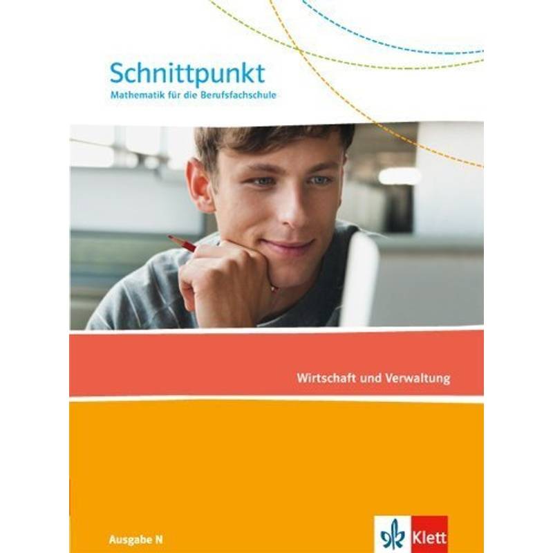 Schnittpunkt Mathematik für die Berufsfachschule. Ausgabe N - Wirtschaft und Verwaltung von Klett