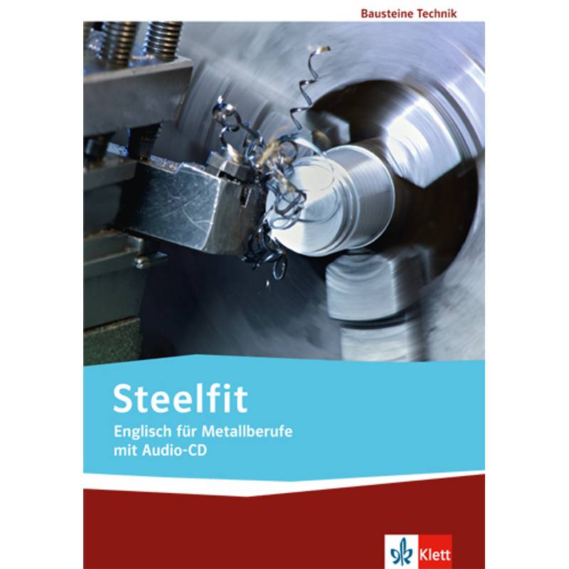 Steelfit. Englisch für Metallberufe, m. 1 Audio-CD von Klett