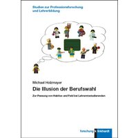 Die Illusion der Berufswahl von Verlag Julius Klinkhardt GmbH & Co. KG