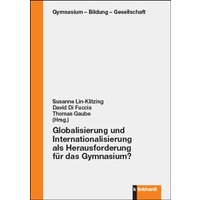 Globalisierung und Internationalisierung als Herausforderung für das Gymnasium? von Verlag Julius Klinkhardt GmbH & Co. KG