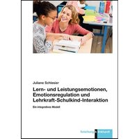 Lern- und Leistungsemotionen, Emotionsregulation und Lehrkraft-Schulkind-Interaktion von Verlag Julius Klinkhardt GmbH & Co. KG
