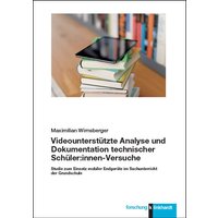 Videounterstützte Analyse und Dokumentation technischer Schüler:innen-Versuche von Verlag Julius Klinkhardt GmbH & Co. KG