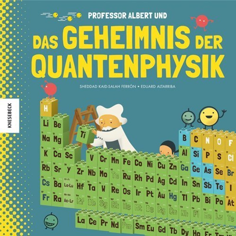 Professor Albert und das Geheimnis der Quantenphysik von Knesebeck