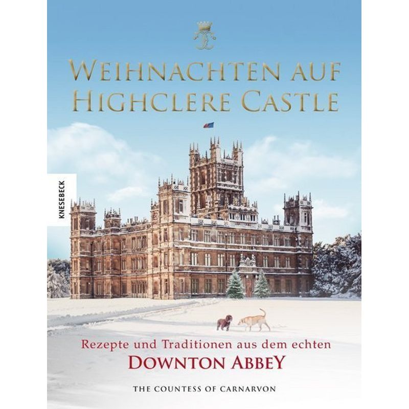 Weihnachten auf Highclere Castle von Knesebeck