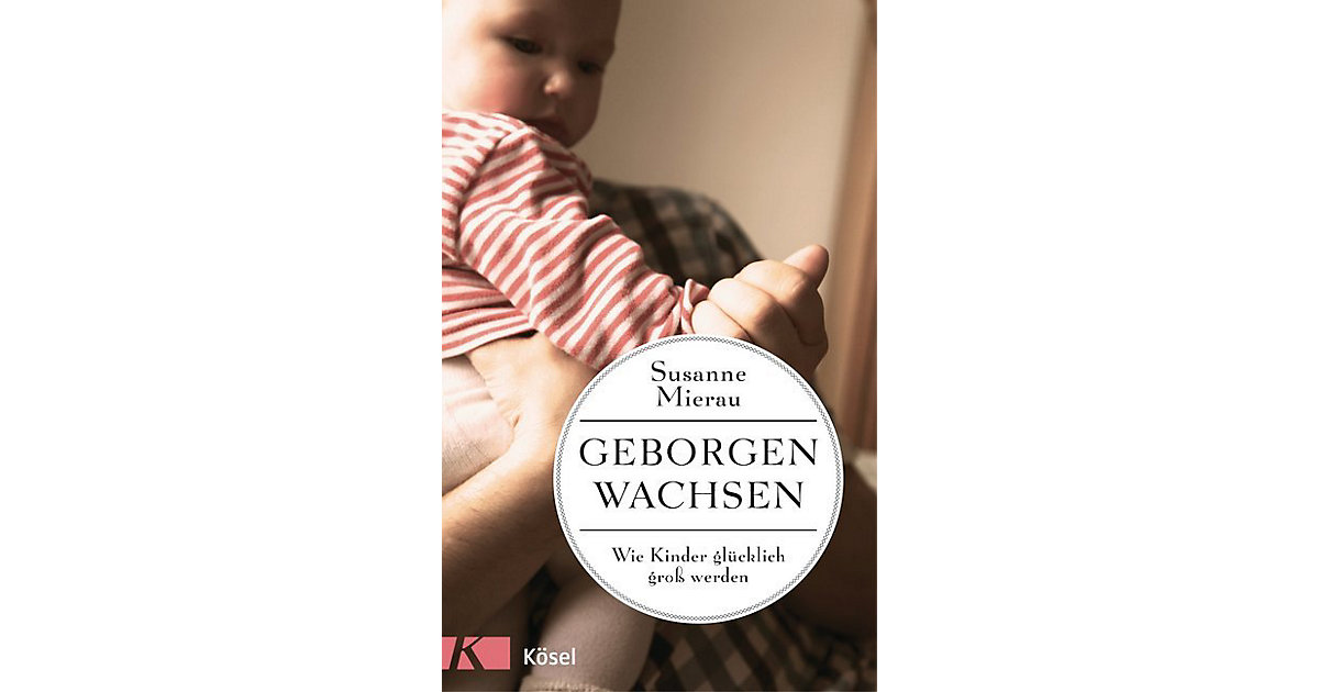 Buch - Geborgen wachsen Buch - Geborgen wachsen von Kösel Verlag