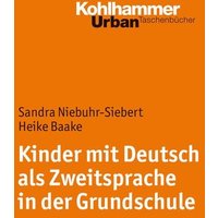 Kinder mit Deutsch als Zweitsprache in der Grundschule von Kohlhammer