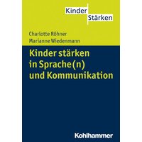 Kinder stärken in Sprache(n) und Kommunikation von Kohlhammer