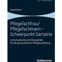 Pflegefachfrau/Pflegefachmann - Schwerpunkt Geriatrie von Kohlhammer