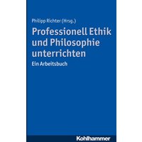 Professionell Ethik und Philosophie unterrichten von Kohlhammer