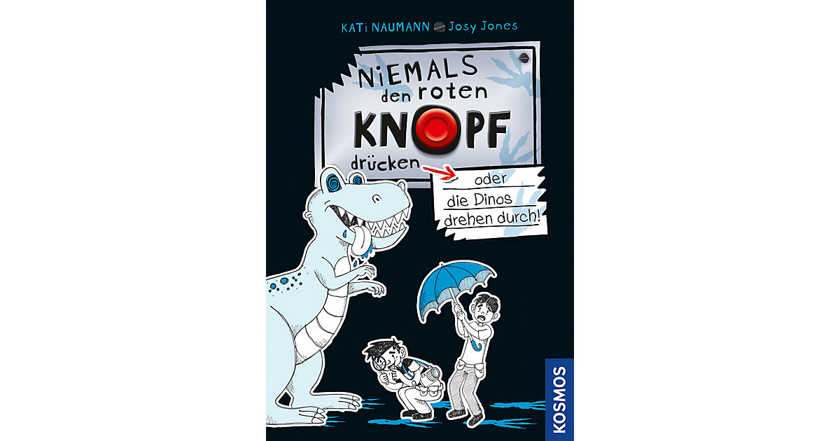 Buch - Niemals den roten Knopf drücken, 3, oder die Dinos drehen durch! Buch - Niemals den roten Knopf drücken, 3, oder die Dinos drehen durch! von Kosmos
