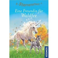 KOSMOS 151006 Sternenschweif 50 Eine Freundin für Waldfee von Kosmos