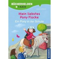 KOSMOS 157022 Bücherhelden 1. Klasse: Pony Flocke - Ein Pony in der Schule KOSMOS 157022 Bücherhelden 1. Klasse: Pony Flocke - Ein Pony in der Schule von Kosmos