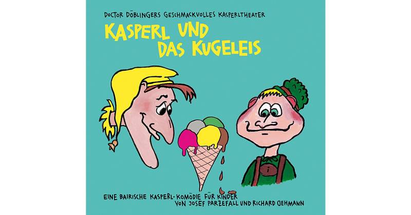 Kasperl und das Kugeleis Hörbuch von Kunstmann Verlag