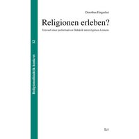 Fingerhut, D: Religionen erleben? von LIT Verlag