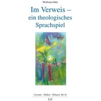 Im Verweis - ein theologisches Sprachspiel von Lit Verlag