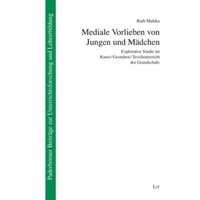 Malaka, R: Mediale Vorlieben von Jungen und Mädchen von LIT Verlag