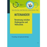 Miteinander! Vernetzung zwischen Kindergarten und Volkschule von LIT Verlag
