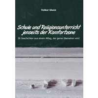 Schule und Religionsunterricht jenseits der Komfortzone von Lit Verlag