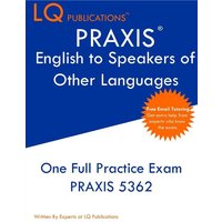 PRAXIS English to Speakers of Other Languages von LQ Pubications