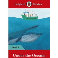 Ladybird Readers Level 4 - Under the Oceans (ELT Graded Reader) von Ladybird