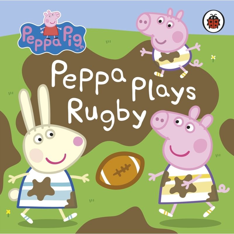 Peppa Pig: Peppa Plays Rugby von Ladybird