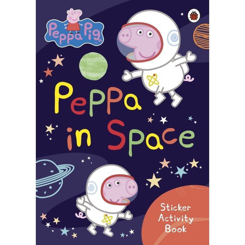 Peppa Pig: Peppa in Space Sticker Activity Book von Ladybird