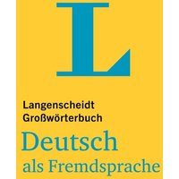 Langenscheidt Großwörterbuch Deutsch als Fremdsprache von Langenscheidt bei PONS Langenscheidt