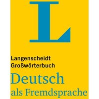 Langenscheidt Großwörterbuch Deutsch als Fremdsprache von Langenscheidt bei PONS Langenscheidt