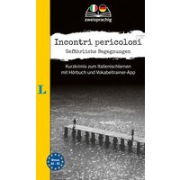 Langenscheidt Krimi zweisprachig Italienisch (A2/B1) - Incontri pericolosi von Langenscheidt bei PONS Langenscheidt