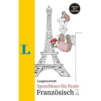 Langenscheidt Sprachkurs für Faule Französisch 2. Mit MP3-Download von Langenscheidt bei PONS Langenscheidt