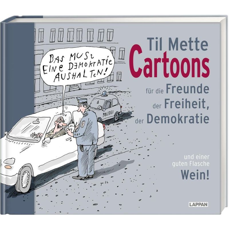 Cartoons für Freunde der Freiheit, der Demokratie und einer guten Flasche Wein von Lappan Verlag