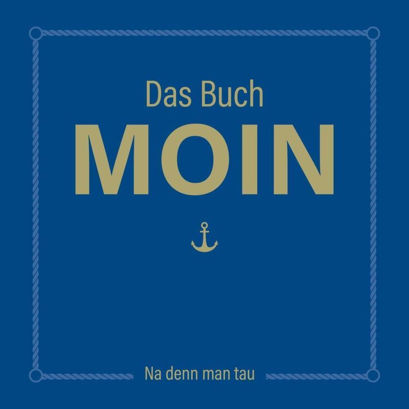 Das Buch MOIN - Na denn man tau von Lappan Verlag
