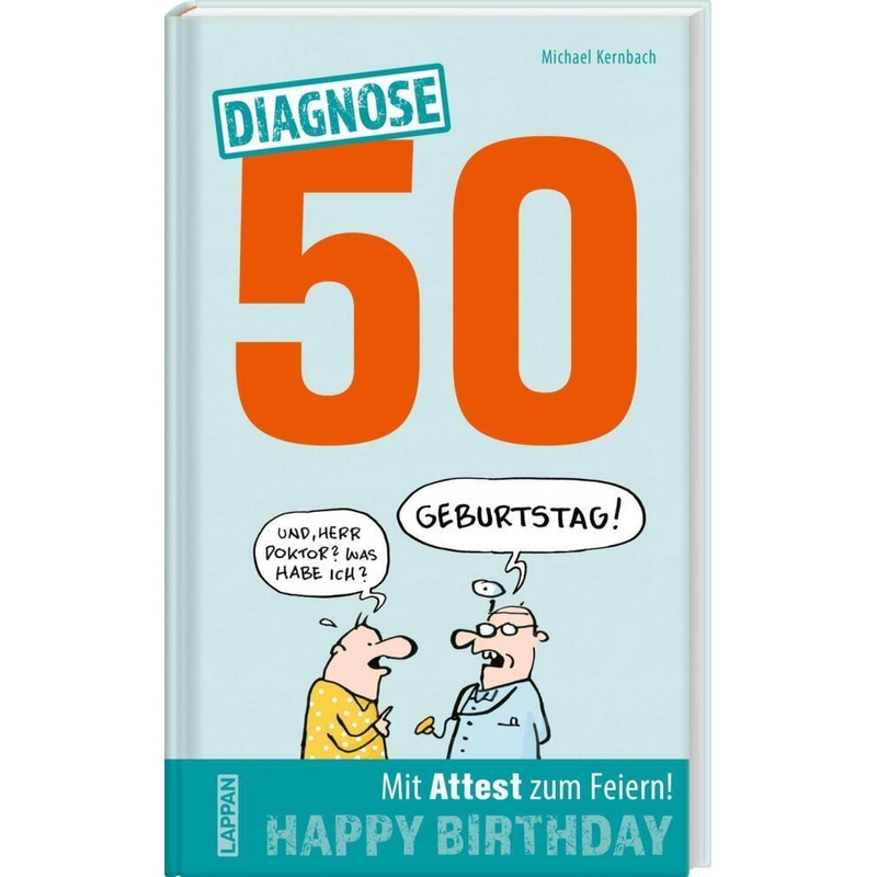 Diagnose 50 Happy Birthday (Geschenkbuch mit Attest zum Feiern) von Lappan Verlag