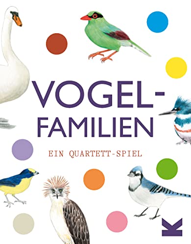 Laurence King Vogelfamilien. EIN Quartett-Spiel Laurence King Vogelfamilien. EIN Quartett-Spiel von Laurence King