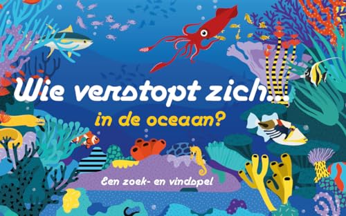 Wie verstopt zich in de oceaan? : EEN zoek- EIN Windspiel von Laurence King