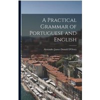 A Practical Grammar of Portuguese and English von Legare Street Pr