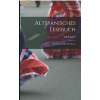 Altspanisches Lesebuch; Mit Grammatik Und Glossar von Legare Street Pr