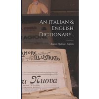 An Italian & English Dictionary.. von Legare Street Pr
