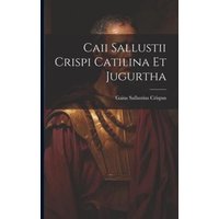 Caii Sallustii Crispi Catilina et Jugurtha von Legare Street Pr