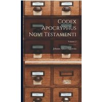 Codex Apocryphus Novi Testamenti; Volume 2 von Legare Street Pr