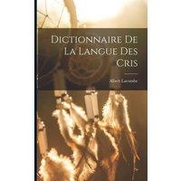 Dictionnaire De La Langue Des Cris von Legare Street Pr