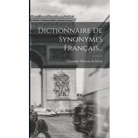 Dictionnaire De Synonymes Français... von Legare Street Pr