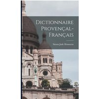 Dictionnaire Provençal-Français von Legare Street Pr