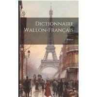 Dictionnaire Wallon-français von Legare Street Pr